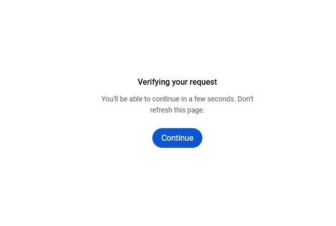 Pantalla de Google con el texto Verifying your request y un botón azul Continue antes de mostrar los resultados de búsqueda