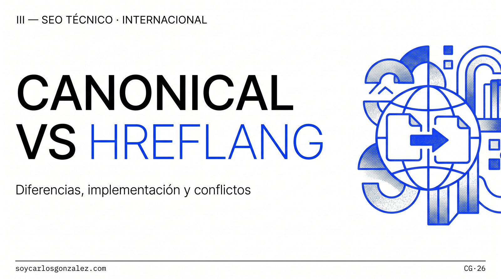 Canonical vs Hreflang: Conoce sus diferencias y evita conflictos