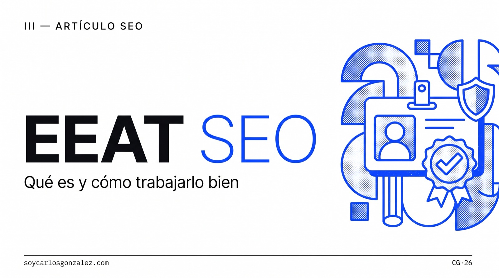 EEAT SEO: qué es y cómo trabajarlo bien