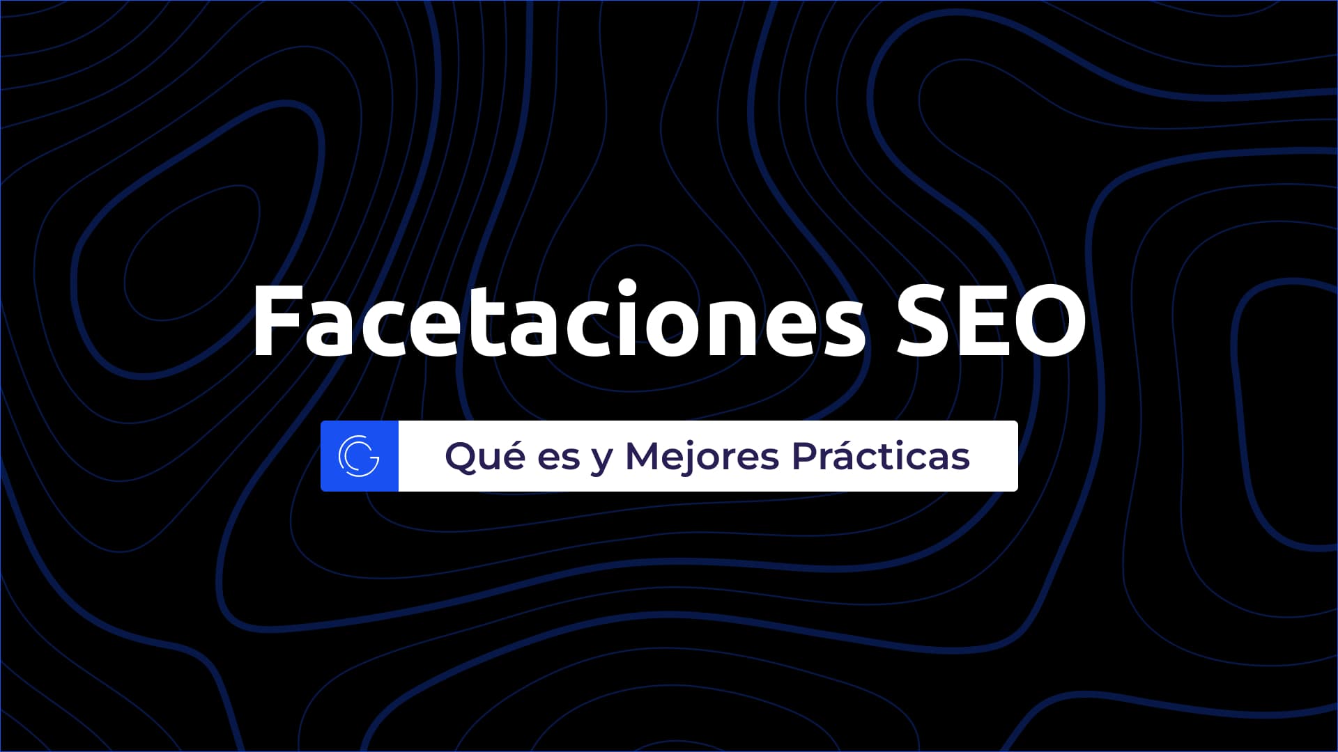 Facetaciones SEO: Qué es y Mejores Prácticas