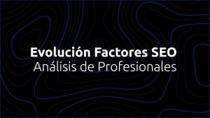 evolucion factores seo