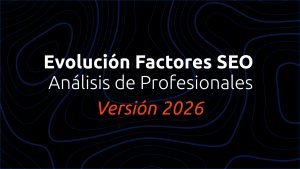 evolución factores SEO 2026